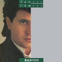 Daniel Balavoine – Sauver l'amour [Remastered]