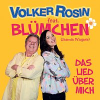 Volker Rosin, Blumchen – Das Lied uber mich
