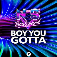 NS Boulevard – Boy You Gotta