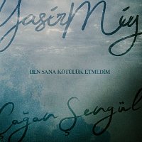 Yasir Miy, Ca?an Şengul – Ben Sana Kotuluk Etmedim