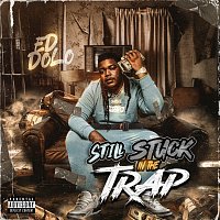 Ed Dolo – Still Stuck In The Trap