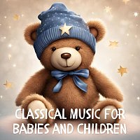 Jonathan Sarlat, Bella Element, Earth Kunchai, Fon Sakda, Nils Hahn – Classical Music for Babies and Children