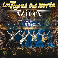 Los Tigres Del Norte – Desde El Azteca [En Vivo]