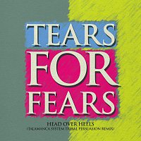 Tears For Fears – Head Over Heels [Talamanca System Tribal Persuasion Remix]