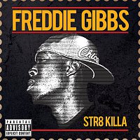 Freddie Gibbs – Str8 Killa