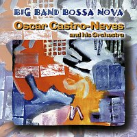 Oscar Castro-Neves – Big Band Bossa Nova