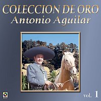 Antonio Aguilar – Colección de Oro: Corridos, Vol. 1
