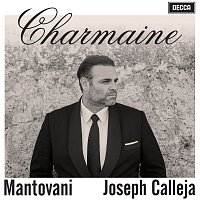 Joseph Calleja, Mantovani, Mantovani & His Orchestra – Charmaine [From "What Price Glory"]