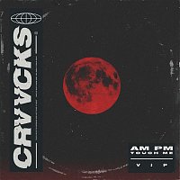 Crvvcks – AM PM (Touch Me) (VIP Remix)