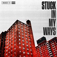 Dougie B – Stuck In My Ways