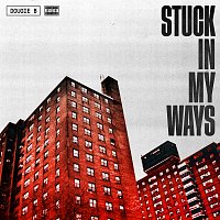 Dougie B – Stuck In My Ways