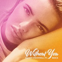 Daisey O'Donnell, Reece, Ivan Gough – Without You