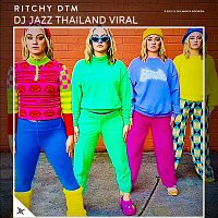 Ritchy DTM – DJ Jazz Thailand Viral