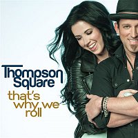 Thompson Square – That's Why We Roll