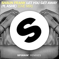 Shaun Frank – Let You Get Away (feat. Ashe) [Live Mix]