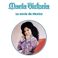 María Victoria – La Novia de México