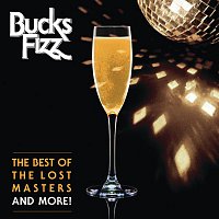 Bucks Fizz – The Best Of The Lost Masters...And More!