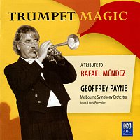 Geoffrey Payne, Melbourne Symphony Orchestra, Jean-Louis Forestier – Trumpet Magic - A Tribute To Rafael Méndez