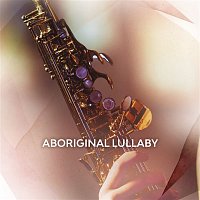 Amy Dickson – Aboriginal Lullaby