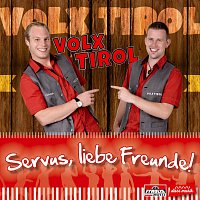 Volx Tirol – Servus, liebe Freunde!