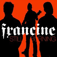 Francine – Still Burning