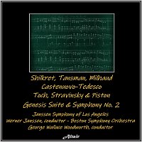 Janssen Symphony of Los Angeles, Boston Symphony Orchestra – Shilkret, Tansman, Milhaud, Castenuovo-Tedesco, Toch, Stravinsky & Piston: Genesis Suite & Symphony NO. 2