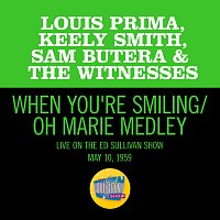 Louis Prima, Keely Smith, Sam Butera & The Witnesses – When You're Smiling/Oh Marie [Medley/Live On The Ed Sullivan Show, May 10, 1959]