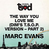 Marc Evans – The Way You Love Me 7" edit Pt2