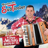 Gunther der Sudtiroler – Ohne Musig geaht gar nix