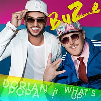 Dorian Popa, What's Up – Buze