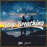 Housejunkee, Blondee – Stop Breathing