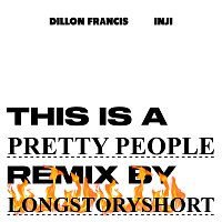 Dillon Francis, INJI, longstoryshort – Pretty People [longstoryshort Remix]