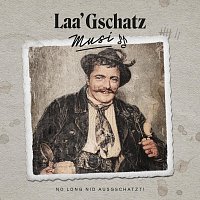 Laa'Gschatz Musi – No long nid ausgschatzt!