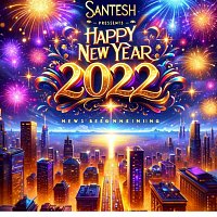 Santesh – Happy New Year 2022