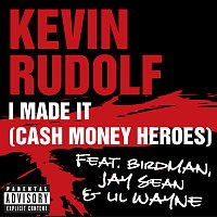 I Made It (Cash Money Heroes) [Explicit Version]