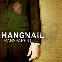 Hangnail – Transparent