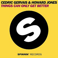 Cedric Gervais & Howard Jones – Things Can Only Get Better