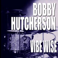 Bobby Hutcherson – Vibe Wise
