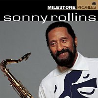 Sonny Rollins – Milestone Profiles: Sonny Rollins