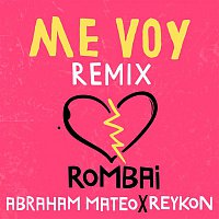 Rombai, Abraham Mateo & Reykon – Me Voy (Remix)