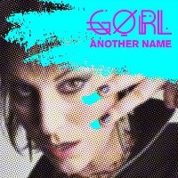 GØRL – Another Name