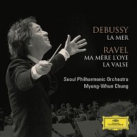 Seoul Philharmonic Orchestra, Myung-Whun Chung – Debussy: La Mer / Ravel: Ma Mere l'Oye, La Valse