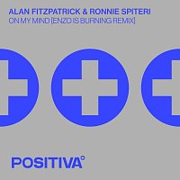 Alan Fitzpatrick, Ronnie Spiteri – On My Mind [Enzo is Burning Remix]