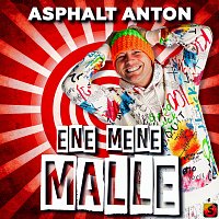 Asphalt Anton – Ene Mene Malle