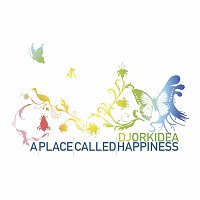 DJ Orkidea – A Place Called Happiness