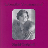 Sigrid Onegin – Lebendige Vergangenheit - Sigrid Onegin (Vol. 2)