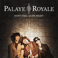 Palaye Royale – Don't Feel Quite Right