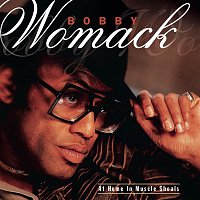 Bobby Womack – At Home In Muscle Shoals