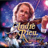 André Rieu, The Johann Strauss Orchestra – Andre Rieu in Wonderland