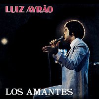 Luiz Ayrao – Los Amantes